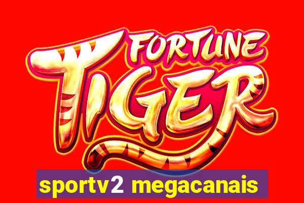 sportv2 megacanais